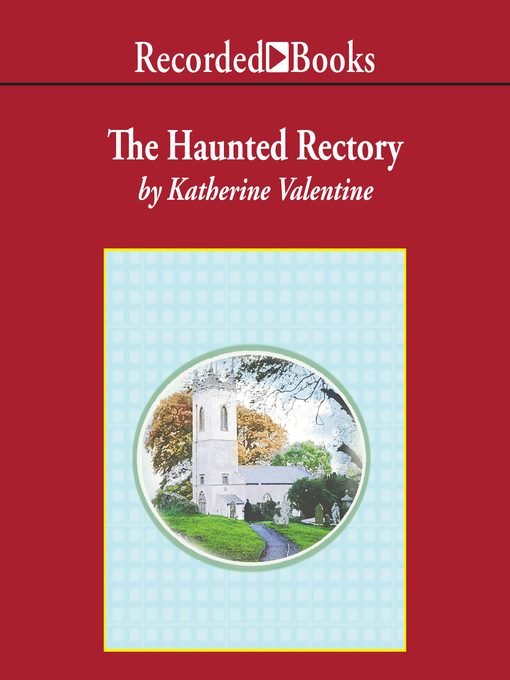 Title details for The Haunted Rectory by Katherine Valentine - Wait list